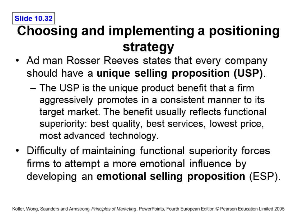 Choosing and implementing a positioning strategy Ad man Rosser Reeves states that every company